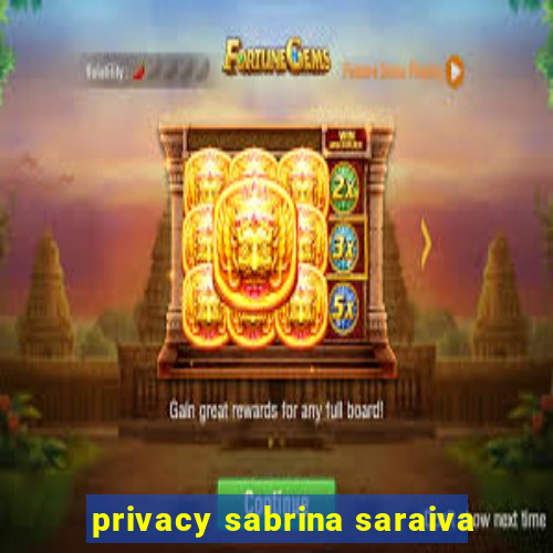 privacy sabrina saraiva